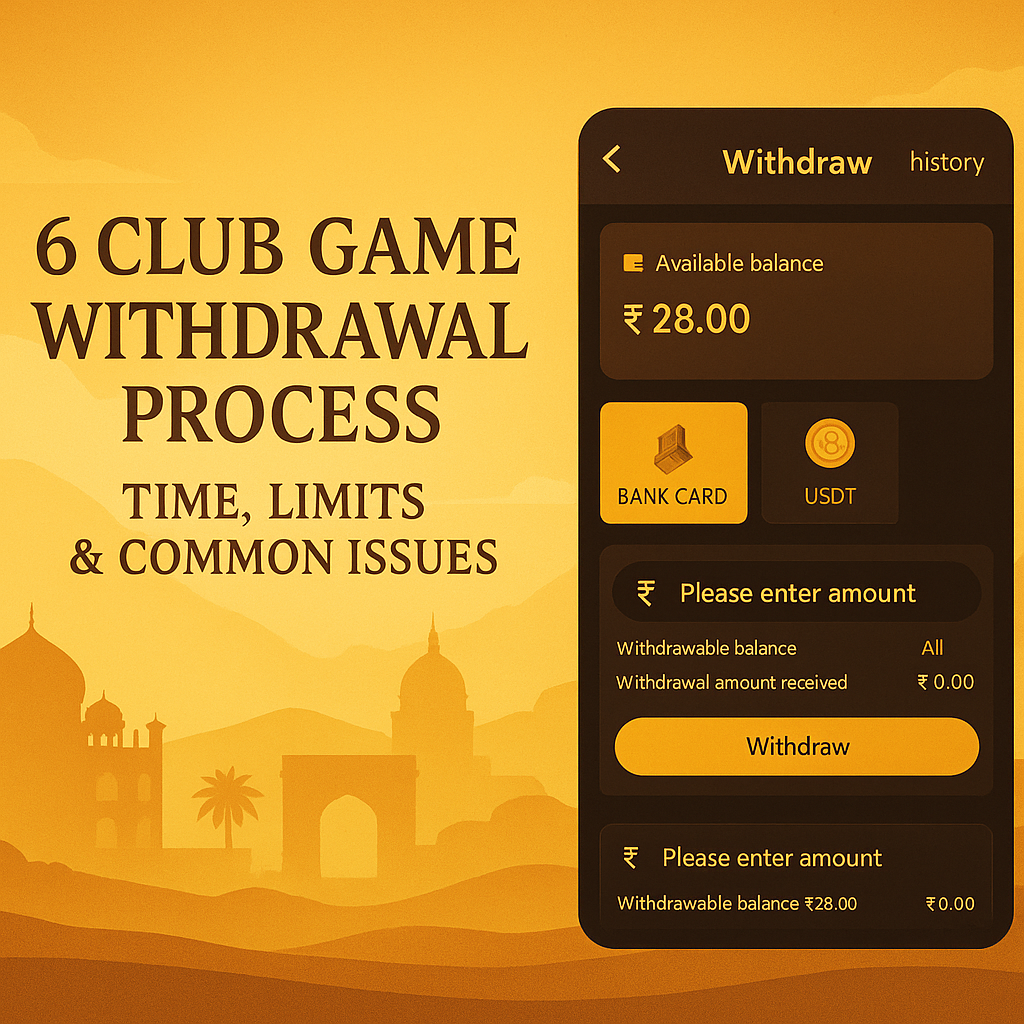 6 Club Game Withdrawal Process: Time, Limits & Common Issues (2026)